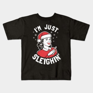 I'm Just Sleighin' Kids T-Shirt